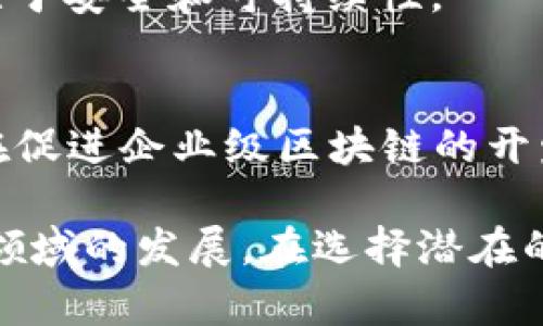 全球区块链公司众多，涵盖了从基础设施到应用程序的各个方面。以下是一些著名的区块链公司：

1. **比特大陆**（Bitmain） - 以生产比特币矿机而闻名的公司。
2. **币安**（Binance） - 全球最大的数字货币交易平台之一。
3. **以太坊**（Ethereum） - 著名的区块链平台，以其智能合约功能而著称。
4. **Ripple**（瑞波） - 提供跨国支付解决方案的公司，特别针对银行业。
5. **链上科技**（Chainalysis） - 提供区块链数据分析和合规服务。
6. **Coinbase** - 主流的数字货币交易所，支持多种数字资产的交易和存储。
7. **卡尔达诺**（Cardano） - 以科学哲学为基础的区块链平台，专注于安全和可持续性。
8. **Polkadot** - 一个致力于多链互操作性的区块链平台。
9. **Block.one** - 开发EOS.IO软件的公司，专注于高性能区块链。
10. **Hyperledger** - 由Linux基金会主导的开源区块链项目，旨在促进企业级区块链的开发。

此外，还有许多初创公司和企业正在探索区块链技术的应用，推动这一领域的发展。在选择潜在的合作伙伴或研究对象时，了解这些公司的重点和技术特性也非常重要。